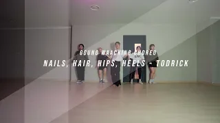 Nails, Hair, Hips, Heels - Todrick | ggung Waacking choreo | pop up class