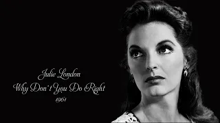 Julie London - Why Don’t You Do Right (1961)