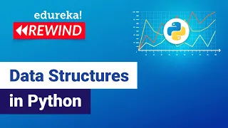 Data Structures In Python | List, Dictionary, Tuple, Set In Python | Python Training| Edureka Rewind