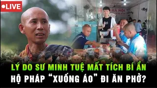 Sư Minh Tuệ Mất Tích Bí Ẩn - Hộ Pháp Xuống Áo Đi Ăn Phở