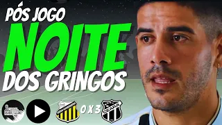 PÓS JOGO! CEARÁ VENCE BEM E GANHA MORAL NA SÉRIE B! OS GRINGOS BRILHARAM ONTEM! AGORA É ENGRENAR! E+