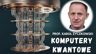 Komputery kwantowe - jak działają i w czym są lepsze od klasycznych? - prof. Karol Życzkowski