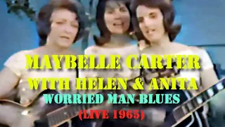 Maybelle Carter With Helen & Anita - Worried Man Blues (1965 Live)