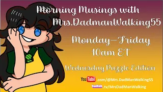 April 29 Morning Musings with Mrs.DadmanWalking55