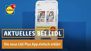 Die neue Lidl Plus App einfach erklärt | Lidl Schweiz