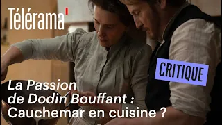 Faut-il aller voir "La Passion de Dodin Bouffant" ?