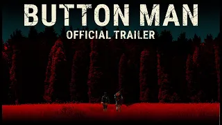 BUTTON MAN - Official Trailer (2021)