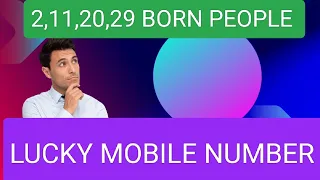 2,11,20,29 BORN PEOPLE'S LUCKY MOBILE NUMBER,#numerology #trending #viral #moneytips