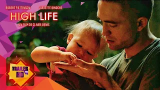 HIGH LIFE - 2019 | OFFICIAL MOVIE TRAILER #1 | SCI-FI MOVIES • EXCLUSIVE 🔥🔥🔥