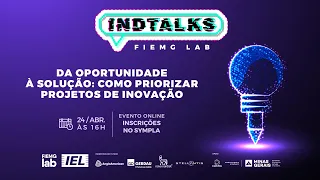 24# INDTalks - Da oportunidade à solução: Como priorizar projetos de inovação