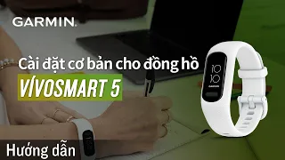 Hướng dẫn - Cài đặt cơ bản cho đồng hồ Vivosmart 5