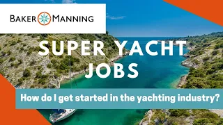 Yacht Jobs: How to Become a Yachtie