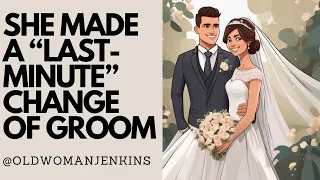 r/weddingshaming: She made a "last-minute" change of groom. 😁