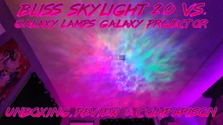 Bliss Skylight 2.0 Vs. Galaxy Lamps Galaxy Projector 2.0 Unboxing & Review