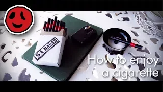How to enjoy a cigarette