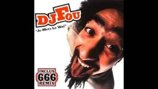 Dj Fou - Je mets le Waï (Original Version)