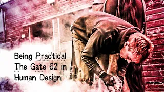 The Gift of Being Practical/ The Gate 62 in Human Design with Denise Mathew