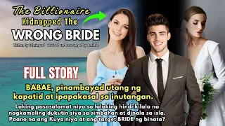 LALAKI, MALING BRIDE ANG DINUKOT AT DINALA SA ISLA. Natuwa pa ang babae sa ginawa niya | Pinoy story