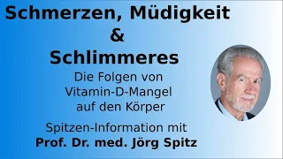 Die Folgen von Vitamin-D-Mangel: Schmerzen, Müdigkeit, Autoimmunerkrankungen - Prof. Dr. Jörg Spitz