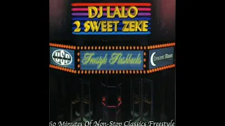 DJ Lalo & 2 Sweet Zeke Freestyle Flashback. Freestyle Mix