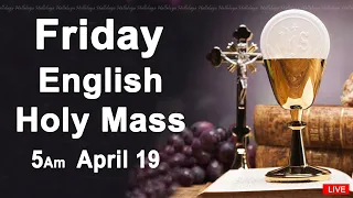 Catholic Mass Today I Daily Holy Mass I Friday April 19 2024 I English Holy Mass I 5.00 AM