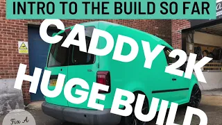 Our 2k Caddy big build so far...