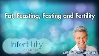 Fat, Feasting, Fasting and Fertility