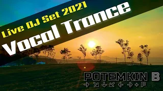 Uplifting Melodic Vocal Trance Nonstop DJ Live Mix 2021 | Idaen Kiksut | Mixed By Potemkin B