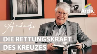 Andacht von Wolfgang Wegert | Die Rettungskraft des Kreuzes