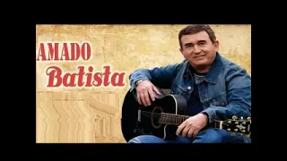 AMADO BATISTA & AS GRANDES SERTANEJAS TOP MUSICAS