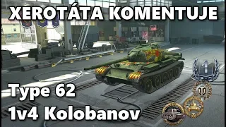 Xerotáta komentuje - Type 62 - 1v4 Kolobanov - "Na malinách, na malinách!"