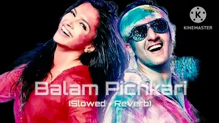 Balam Pichkari |Holi Special|Lofi song- Slowed+ Reverb | Yeh Jawani hai Deewani