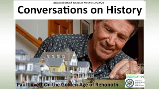 Conversations on History: The Golden Age of Rehoboth Beach: The Railroad Era and Beyond.