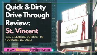 Quick and Dirty Drive Through Review St Vincent Concert Oct. 20, 2021 at The Fillmore, Detroit, MI