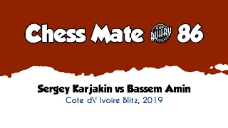 Sergey Karjakin vs Bassem Amin • Cote d'Ivoire -  Blitz, 2019