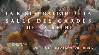 La restauration de la Salle des Gardes de la Reine, par Frédéric Didier