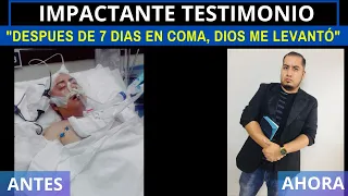 IMPACTANTE TESTIMONIO: "DESPUES DE 7 DIAS EN COMA, DIOS ME LEVANTÓ"