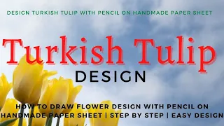 How to Design Turkish Tulip | Step by step