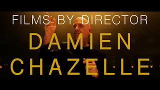 Films by Director: Damien Chazelle