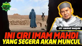 Ternyata Ini Ciri Imam Mahdi Yang akan Segera Hadir - Ust Rahmat Baequni URB