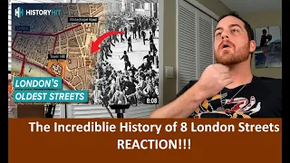 American Reacts to The Incredible History of 8 London Streets REACTION