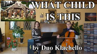 What Child Is This - Christmas Song Greensleeves Arrang. Piano Guys Piano & Cello - Duo Klachello