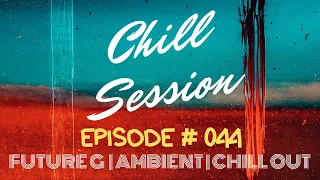 FUTURE GARAGE | AMBIENT | LOUNGE MUSIC | RELAXING 🌴 CHILL SESSION # 044 (2020)