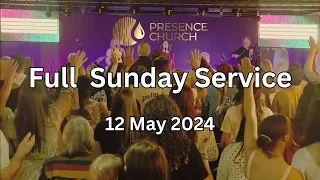 Full Sunday Service l 12 May, 2024