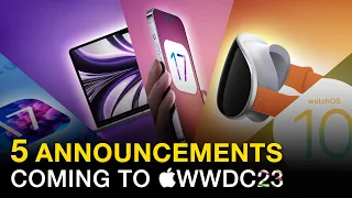 WWDC 2023: 5 Major Announcements Expected