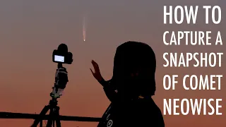 COMET NEOWISE: How to capture and process a snapshot with your DSLR