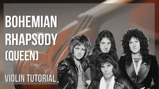 How to play Bohemian Rhapsody by Queen on Violin (Tutorial)