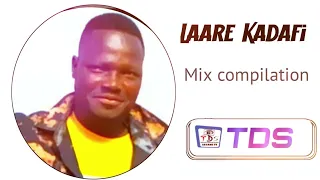 Laare Kadafi   Mix compilation songs