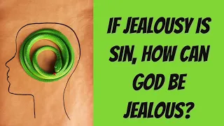 If jealousy is sin, how can God be jealous?