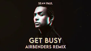 Sean Paul - Get Busy (AIRBENDERS Remix) [Radio]